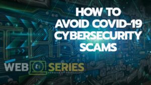 How to avoid covid-19 cybersecurity scams