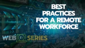 Best Practice for a remote workforce